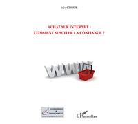 Achat sur Internet : comment susciter la confiance ?