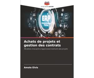 Achats de projets et gestion des contrats: Modèles innovants d'approvisionnement des projets