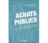 Achats publics Faire de la réglementation une alliée des stratégies d'achat - Philippe Benollet - Dunod - broché - Etude