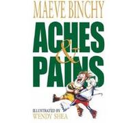 Aches and Pains Binchy, Maeve (Auteur)