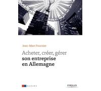 Jean-Marc Fournier – Acheter, créer, gérer son entreprise en Allemagne – Étude – Broché