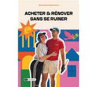 Acheter et rénover sans se ruiner - Les rénovateurs du dimanche - Dashbook - broché - Guide