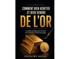 Acheter et vendre de l'or en France: Le guide pratique du particulier et du notaire : pièces, lingots, bijoux, fiscalité, succession, comptoirs et ... des schémas et des check-lists (édition 2026)