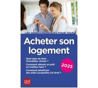 Acheter son logement 2025 Quel type de bien immobilier choisir ?, Comment obtenir un prêt au meilleur taux ?, Comment bénéficier des aides auxquelles j'ai droit ? - Catherine Doleux - Prat Eds - broch