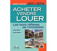 Acheter, vendre, louer : Les bons réflexes de l'immobilier