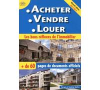 Acheter, Vendre, Louer - Les Bons Réflexes De L'immobilier - Edition 2013-2014