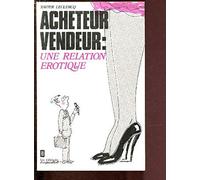 Acheteur-vendeur : une relation érotique ?