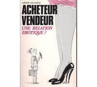Acheteur vendeur : Une relation érotique ?