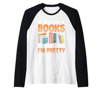 Achetez-moi des livres et dites-moi que je suis jolie Manche Raglan