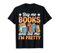 Achetez-moi des livres et dites-moi que je suis jolie T-Shirt