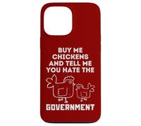 Achetez-Moi des Poulets et Dites-Moi Que Vous détestez Le Gouvernement Coque pour iPhone 13 Pro Max