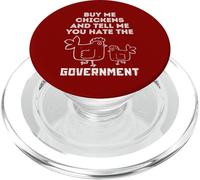 Achetez-Moi des Poulets et Dites-Moi Que Vous détestez Le Gouvernement PopSockets PopGrip pour MagSafe