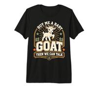 Achetez-Moi Un bébé chèvre et Nous pourrons Parler T-Shirt Haut de Gamme