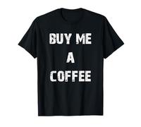 Achetez-Moi Un café T-Shirt