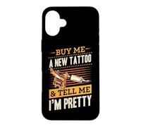 Achetez-Moi Un Nouveau Tatouage et Dites-Moi Que Je suis Jolie Coque pour iPhone 16 Plus