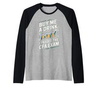 Achetez-Moi Un Verre J'Ai réussi l'examen CFA Funny CFA Exam Manche Raglan
