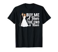 Achetez-Moi Une bière The End is Near Bachelorette Funny Bachelor T-Shirt