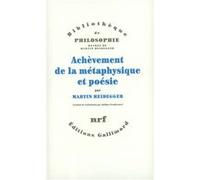 Martin Heidegger – Achèvement de la métaphysique et poésie – Adéline Froidecourt (Traduction) – Gallimard