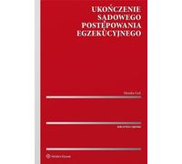 Achèvement de la procédure judiciaire d'exécution - Monika Ged (Literatur, Recht auf Polnisch)