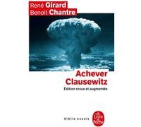 Achever Clausewitz - Entretiens Avec Benoît Chantre