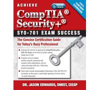 Achieve Comptia Security+ Sy0-701 Exam Success: The Concise Certification Guide for Today's Busy Professional