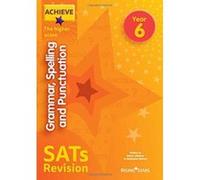 Achieve Grammar, Spelling and Punctuation SATs Revision The Higher Score Year 6 (Achieve Key Stage 2 SATs Revision) - [Version Originale] Inconnu (Auteur)