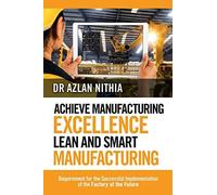 Achieve Manufacturing Excellence Lean And Smart Manufacturing