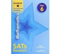 Achieve Mathematics SATs Revision The Expected Standard Year 6 (Achieve Key Stage 2 SATs Revision) - [Version Originale] Inconnu (Auteur)