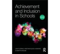 Achievement and Inclusion in Schools by Rouse & Martyn Emeritus Professor of Social and Educational Inclusion at the University of Aberdeen & UK. Lani Florian, Martyn Rouse, Kristine Black - Hawkins (