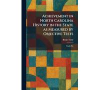 Achievement in North Carolina History in the State as Measured by Objective Tests: Grade Six