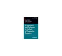 Achievements And Challenges In The Field Of Convolution Operators