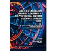 Achievements and Solutions in Mechanical Engineering III - The 7th International Conference in Mechanical Engineering (ICOME)