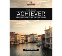 ACHIEVER: Exam Prep Guide for AP European History
