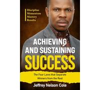 Achieving And Sustaining Success: The Four Laws That Separate Winners From The Rest (The Founder's)