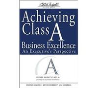 Achieving Class A Business Excellence, Oliver Wight Manufacturing Series Dennis Groves, Jim Correll, Kevin Herbert (Auteur)