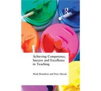 Achieving Competence Success and Excellence in Teaching by Mark Brundrett Mark Brundrett, Peter Silcock (Auteur)