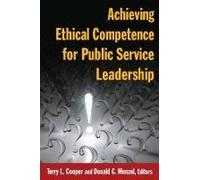 Achieving Ethical Competence For Public Service Leadership