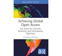 Achieving Global Open Access: The Need for Scientific, Epistemic and Participatory Openness