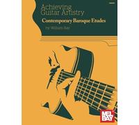 Achieving Guitar Artistry: Contemporary Baroque Etudes
