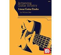 Achieving Guitar Artistry Linear Guitar Etudes
