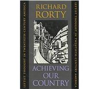 Achieving Our Country, Massey Lectures Series Richard Rorty (Auteur)