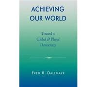Achieving Our World by Fred Dallmayr Fred R. Dallmayr (Auteur)