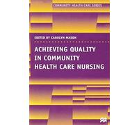 Achieving Quality In Community Care Nursing
