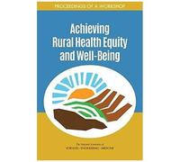 Achieving Rural Health Equity And Well-Being