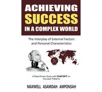Achieving Success In A Complex World: The Interplay Of External Factors And Personal Characteristics
