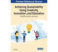 Achieving Sustainability Using Creativity, Innovation, And Education