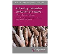 Achieving Sustainable Cultivation Of Cassava Volume 1