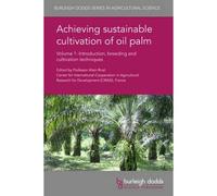 Achieving Sustainable Cultivation Of Oil Palm Volume 1