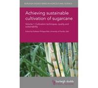 Achieving Sustainable Cultivation of Sugarcane Volume 1 - [Version Originale] Philippe Rott, Jean - Claude Autrey, Abraham Singels, Biksham Gujja (Auteur)