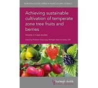 Achieving Sustainable Cultivation Of Temperate Zone Tree Fruits And Berries Volume 2